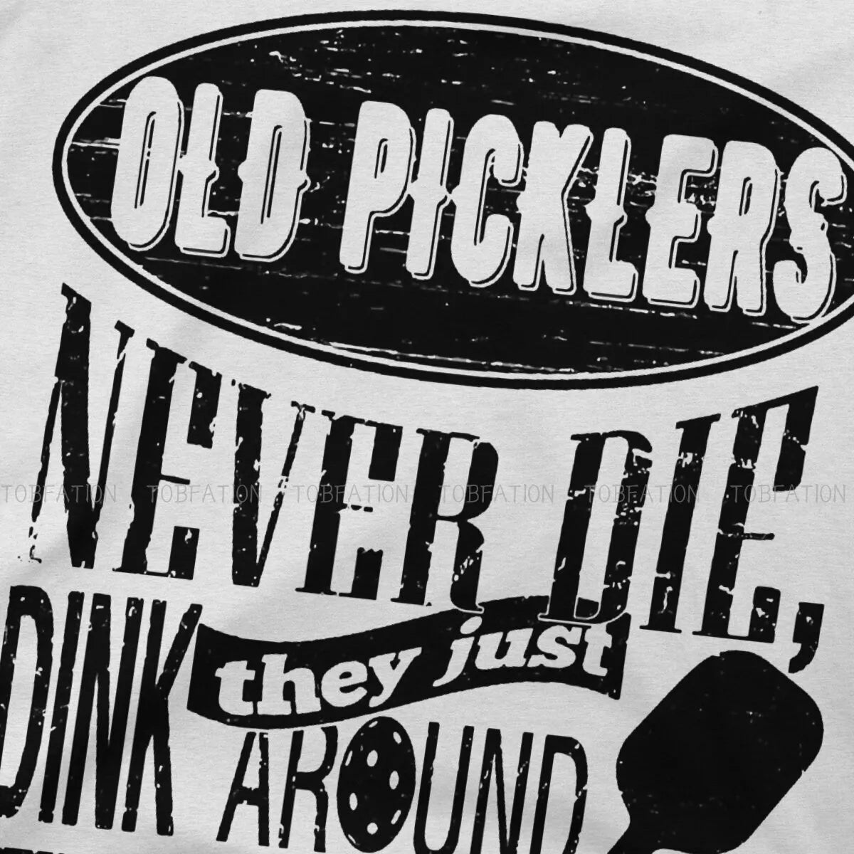 Old Picklers Never Die Pickleball T-Shirt