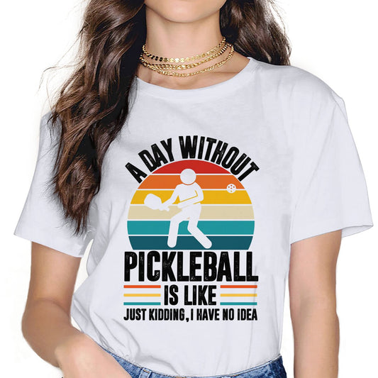 A Day Without Pickleball T-Shirt